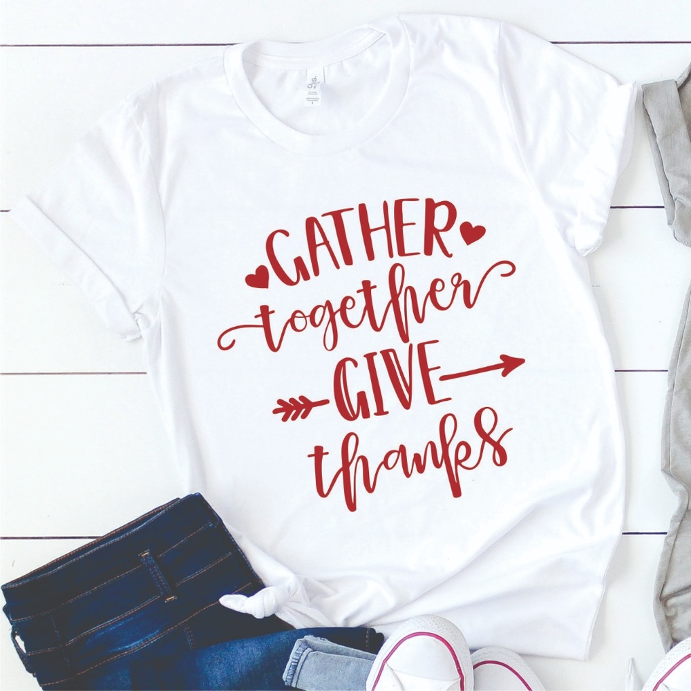 GATHER TOGETHER GIVE THANKS THANKSGIVING FALL